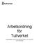 Arbetsordning för Tullverket. i sammanställd version med ändringar införda t.o.m. 2015-05-01 (STY 2015-285)