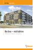 Brf Alba Inspiration. Bo bra må bättre. Välkommen till Bonum i Helsingborg