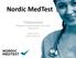 Nordic MedTest. Tillväxtverket. Regionalt Innovationsarbete och Kluster 2014-05-06. Peter Furster Göran Österman 2014-01-30