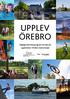 UPPLEV ÖREBRO. Dagligt aktivitetsprogram och tips på upplevelser i Örebro med omnejd