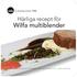 Härliga recept för. Wilfa multiblender