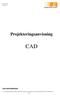 CAD. Projekteringsanvisning CAD-ANVISNINGAR. 2014-05-08 Version 1