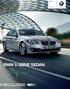 BMW -serien Sedan. www.bmw.se www.bmw.com. När du älskar att köra BMW -SERIE SEDAN. BMW EFFICIENTDYNAMICS. MER KRAFT. MINDRE FÖRBRUKNING.