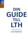 DIN GUIDE TILL LTH. Ingenjörshögskolan. www.hbg.lth.se