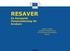 RESAVER En Europeisk Pensionslösning för forskare. Andreas Dahlén Europeiska Kommissionen DG Forskning och Innovation Unit B2