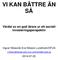 VI KAN BÄTTRE ÄN SÅ. Värdet av en god lärare ur ett socialt investeringsperspektiv. Ingvar Nilsson& Eva Nilsson Lundmark/OFUS