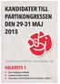 KANDIDATER TILL PARTIKONGRESSEN DEN 29-31 MAJ 2015