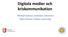 Digitala medier och kriskommunikation. Michael Karlsson, Karlstads universitet Mats Eriksson, Örebro universitet