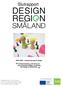 SMÅLAND entreprenörskap & design Entreprenörskap, med fokus på i alla avseenden hållbar utveckling, där design är tillväxtkraft.