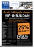 25% vip-inbjudan. till våra lägsta-pris-dagar. Gör vi båtlivet. Roligare. Start 25 november 2014