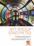 Foto: Sven Persson, Kristianstad ATT BYGGA STAD PÅ TID FORSKARRÅDETS TRENDRAPPORT 2015. för levande orter och livfulla städer
