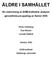 ÄLDRE I SAMHÄLLET. En redovisning av SOM-institutets analyser genomförda på uppdrag av Senior 2005. Sören Holmberg Åsa Nilsson Lennart Weibull