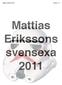 Mattias svensexa 2011! Version 1.0. Mattias Erikssons svensexa 2011