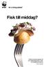 B A K D A BAKSIDA. Fisk till middag? WWFs konsumentguide för mer miljövänliga köp av fiskoch skaldjursprodukter. Fjärde upplagan