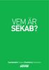 VEM ÄR SEKAB? Sustainable Green Chemistry Solutions