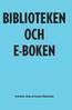 BIBLIOTEKEN OCH E-BOKEN