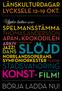 LÄNSKULTURDAGAR LYCKSELE 12 19 OKT. Upplev kultur som SPELMANSSTÄMMA THOMAS ANDERSSON BERÄTTANDE NORRLANDSOPERANS SYMFONIORKESTER STADSVANDRING