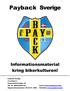Payback Sverige. Informationsmaterial kring bikerkulturen! c/o Schjerva Kommendantsvägen 38 291 36 KRISTIANSTAD E-post: peter@payback.