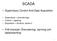 SCADA. Supervisory Control And Data Acquisition. Fritt översatt: Övervakning, styrning och datainsamling