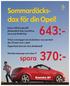 643:- 370:- Sommardäcks- dax för din Opel! spara 1. Kom in till Svenska Bil! Märkesdäck från GoodYear, Sava och Pirelli från