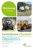L60h-L90H. i Alster. Lantmännen i Karlstad bjuder in till årets mässa för lantbruk, skogsbruk och entreprenad. Vårvisning