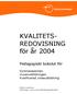 KVALITETS- REDOVISNING för år 2004
