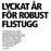 LYCKAT ÅR FÖR ROBUST FLISTUGG