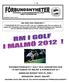 RIKSMÄSTERSKAPET I GOLF 2012 GENOMFÖRS DEN 7-8 SEPTEMBER PÅ MALMÖ & RÖNNBÄCKS GC! ANMÄLAN SENAST DEN 25 JUNI! ARRANGÖR: MASIF, MALMÖ