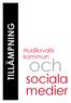 TILLÄMPNING. Hudiksvalls kommun. och. sociala medier