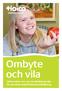 Ombyte och vila Information om våra korttidsboenden för personer med funktionsnedsättning.