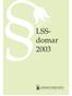 LSS-domar 2003 ISSN 1103-8209, meddelande 2004:16 Birgitta Wennermark Omslagsbild: Eva Lindh Tryckt på länsstyrelsens repro, september 2004