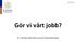 2015-06-02. Gör vi vårt jobb? En enkätundersökning på Datavetenskap