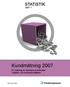 2007:1. Kundmätning 2007. En mätning av spontana kundmöten i telefon- och besökskundtjänst ISSN 1652-9863