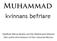 Muhammad. kvinnans befriare. Hadhrat Mirza Bashir-ud-Din Mahmood Ahmad Den andre efterträdaren till Den Utlovade Messias