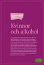 Kvinnor och alkohol. Kunskapsöversikt 2015:1
