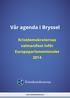 Vår agenda i Bryssel. Kristdemokraternas valmanifest inför Europaparlamentsvalet 2014. www.kristdemokraterna.se