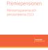 Premiepensionen. Pensionsspararna och pensionärerna 2013