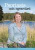 Psoriasis. och egenvård. Tips och råd från Psoriasisförbundet