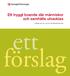 Ett tryggt boende där människor och samhälle utvecklas. Förslag till en ny bostadspolitik. ett förslag