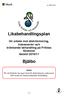 Likabehandlingsplan. Bjälbo. för arbete mot diskriminering, trakasserier och kränkande behandling på Fritslas förskolor läsåret 2010/11