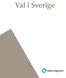 Innehåll. 1. Det svenska valsystemet... 2. 2. Valgeografi... 4. 3. Rösträtt och röstlängd... 5. 4. Partier och valsedlar... 6. 5. Röstning...