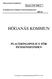 HÖGANÄS KOMMUN Ersätter KFS 2006:13 KOMMUNAL FÖRFATTNINGSSAMLING 2009:45 HÖGANÄS KOMMUN PLACERINGSPOLICY FÖR PENSIONSFONDEN