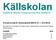 Källskolan. Huvudman för Källskolan: Föreningen för Kristen Skola i Upplands-Bro. Årsredovisning för räkenskapsåret 2009-07-01 2010-06-30