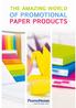 THE AMAZING WORLD OF PROMOTIONAL PAPER PRODUCTS