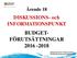 DISKUSSIONS- och INFORMATIONSPUNKT BUDGET- FÖRUTSÄTTNINGAR 2016-2018
