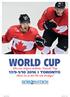 World CUP. Det som tidigare kallades Canada Cup 17/9-1/10 2016 i Toronto Större än så här blir inte hockeyn! WORLD CUP.indd 1 2015-10-26 11:33