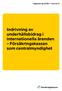 Vägledning 2006:1 Version 6. Indrivning av underhållsbidrag i internationella ärenden Försäkringskassan som centralmyndighet