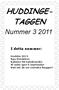 HUDDINGE- TAGGEN. Nummer 3 2011. I detta nummer: