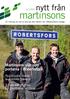 nytt från Martinsons slår upp portarna i Robertsfors Nya kunder lockas av svenska trävaror Trä ett naturligt val på Stenhallas lantbruk nr 2/09