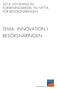 2014 UTLYSNING AV FORSKNINGSMEDEL TILL NYTTA FÖR BESÖKSNÄRINGEN TEMA: INNOVATION I BESÖKSNÄRINGEN